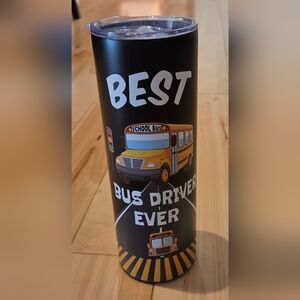 NEW 'Best Bus Driver Ever' Tumbler